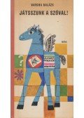Vargha Balázs - Játsszunk a szóval! (dedikált)