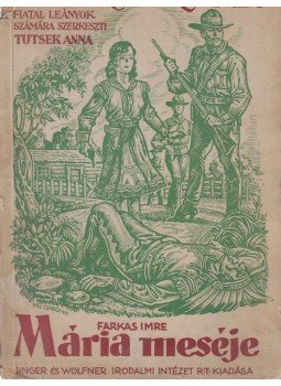 Farkas Imre, Tutsek Anna - Mária meséje Farkas Imre, Tutsek Anna - Mária meséje, Budapest 0 antikvár könyv