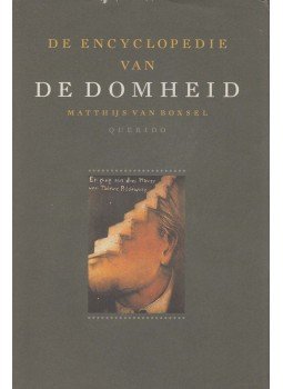 Matthijs van Boxsel - Encyclopedie Van De Domheid Matthijs van Boxsel - Encyclopedie Van De Domheid, Amsterdam 2002 antikvár könyv