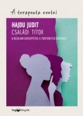 Hajdu Judit - Családi titok - A bizalom újraépítése a történetek erejével