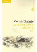 Molnár Gusztáv - Alternatívák könyve VI. - Beszélgetések 1995-2018