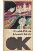 Mikszáth Kálmán - A beszélő köntös / A két koldusdiák