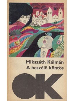 Mikszáth Kálmán - A beszélő köntös / A két koldusdiák, Budapest 1969 antikvár könyv