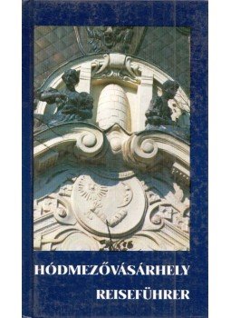 Kruzslicz István Gábor, Kovács István, Szigeti János - Hódmezővásárhely Reiseführer Kruzslicz István Gábor, Kovács István, Szigeti János - Hódmezővásárhely Reiseführer, Hódmezővásárhely 1992 antikvár könyv