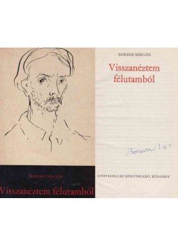 Borsos Miklós - Visszanéztem félutamból (aláírt), Budapest 1971 antikvár könyv