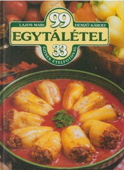 Hemző Károly, Lajos Mari - 99 egytálétel 33 színes ételfotóval Hemző Károly, Lajos Mari - 99 egytálétel 33 színes ételfotóval, Budapest 1996 antikvár könyv