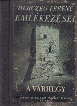 Herczeg Ferenc - A várhegy Herczeg Ferenc - A várhegy, Budapest 1940 antikvár könyv