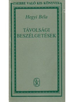 Hegyi Béla - Távolsági beszélgetések (dedikált), Budapest 1989 antikvár könyv