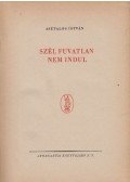Asztalos István - Szél fuvatlan nem indul