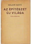 Major Máté - Az építészet új világa (dedikált)