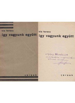 Kis Ferenc - Így vagyunk együtt (dedikált) Kis Ferenc - Így vagyunk együtt (dedikált), Budapest 1931 antikvár könyv