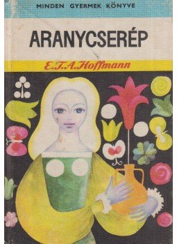 E. T. A. Hoffmann - Aranycserép E. T. A. Hoffmann - Aranycserép, Bukarest 1972 antikvár könyv