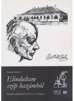 Messik Miklós - Elindultam szép hazámból Messik Miklós - Elindultam szép hazámból, Budapest 2007 antikvár könyv