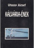 Utassy József - Kálvária-ének