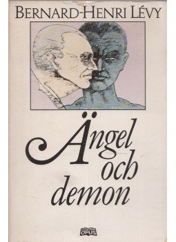 Bernard-Henri Lévy - Angel Och Demon Bernard-Henri Lévy - Angel Och Demon, Stockholm 1988 antikvár könyv