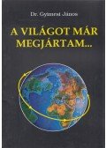 Gyímesi János - A világot már megjártam... (dedikált)