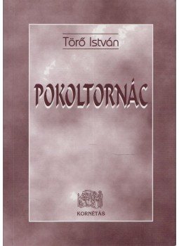 Törő István - Pokoltornác (dedikált) Törő István - Pokoltornác (dedikált), 2000 antikvár könyv
