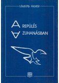 Lászlóffy Aladár - A repülés a zuhanásban (dedikált)