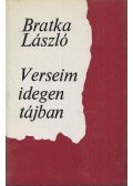 Bratka László - Verseim idegen tájban
