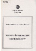 Bobák Artúr,Kuritár Zoltán - Biztonságszervezői menedzsment
