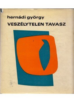 Hernádi György - Veszélytelen tavasz (dedikált) Hernádi György - Veszélytelen tavasz (dedikált), Budapest 1969 antikvár könyv
