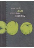 Harkai Vass Éva - Ami feltárul s ami nem