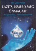 Dr. Csíki Antal - Lazíts, ismerd meg önmagad! (dedikált)