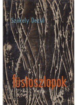 Székely Dezső - Füstoszlopok (dedikált) Székely Dezső - Füstoszlopok (dedikált), Budapest 1964 antikvár könyv