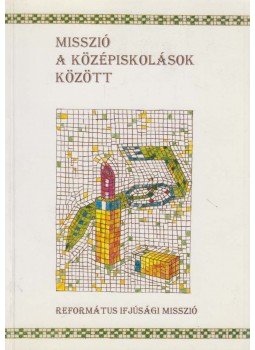 Bölcsföldi András - Misszió a középiskolások között, Budapest 2001 antikvár könyv
