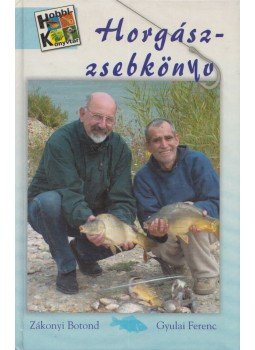 Gyulai Ferenc, Zákonyi Botond - Horgászzsebkönyv (dedikált) Gyulai Ferenc, Zákonyi Botond - Horgászzsebkönyv (dedikált), Kisújszállás 0 antikvár könyv