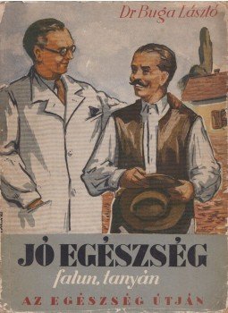 Dr. Buga László - Jó egészség falun, tanyán Dr. Buga László - Jó egészség falun, tanyán, Budapest 1957 antikvár könyv