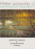 Frank Wedekind - A szerelem elvakít