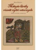 Kóka Rozália - Mátyás király rózsát nyitó ostornyele (dedikált)