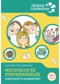 Kozsánné Tóth Marianna - Motiváció és stresszkezelés - Önfejlesztő munkafüzet