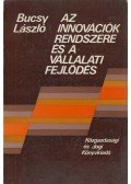 Bucsy László - Az innovációk rendszere és a vállalati fejlődés