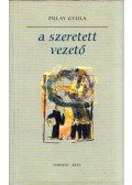 Pulay Gyula - A szeretett vezető (dedikált)