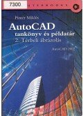 Pintér Miklós - AutoCAD tankönyv és példatár 2. Térbeli ábrázolás