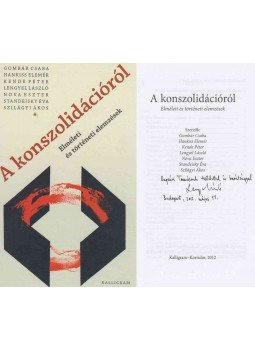 Gombár Csaba, Nova Eszter - A konszolidációról (Lengyel László által dedikált) Gombár Csaba, Nova Eszter - A konszolidációról (Lengyel László által dedikált), Pozsony 2012 antikvár könyv
