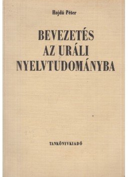 Hajdu Péter - Bevezetés az uráli nyelvtudományba Hajdu Péter - Bevezetés az uráli nyelvtudományba, Budapest 1966 antikvár könyv
