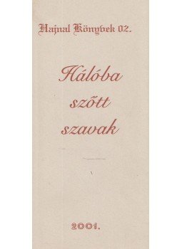 Baranyai Attila - Hálóba szőtt szavak Baranyai Attila - Hálóba szőtt szavak, 2001 antikvár könyv