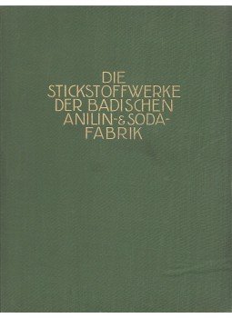 - Die Stickstoffwerke der badischen Anilin- & Soda Fabrik und die damit zusammenhängenden Gründungen,  0 antikvár könyv