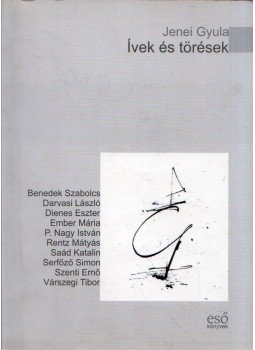 Jenei Gyula - Ívek és törések Jenei Gyula - Ívek és törések, Szolnok 2011 antikvár könyv