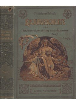 Friedrich von Hellwald - Kulturgeschichte in ihrer natürlichen Entwicklung bis zur Gegenwart Band I., Leipzig 1896 antikvár könyv