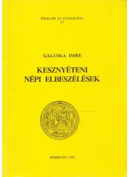 Galuska Imre - Kesznyéteni népi elbeszélések, Debrecen 1992 antikvár könyv