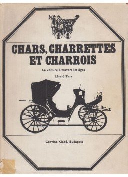 Tarr László - Chars, charrettes et charrois Tarr László - Chars, charrettes et charrois, Budapest 1979 antikvár könyv