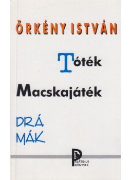 Örkény István - Tóték / Macskajáték Örkény István - Tóték / Macskajáték, Budapest 1999 antikvár könyv