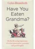 Brandreth, Gyles - Have You Eaten Grandma?