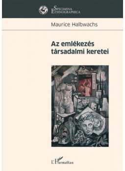 Maurice Halbwachs - Az emlékezés társadalmi keretei, null 2021 antikvár könyv