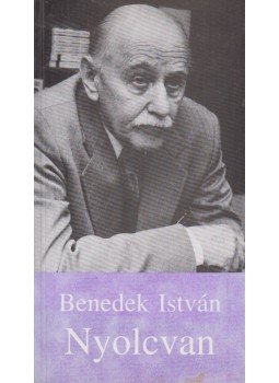 Benedek István - Nyolcvan (aláírt) Benedek István - Nyolcvan (aláírt), Budapest 1995 antikvár könyv
