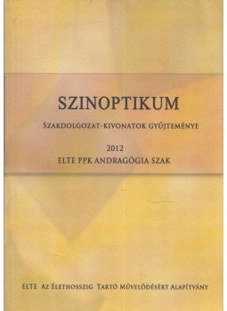 Kedves Tímea, Varga Zsuzsanna Györgyi - Szinoptikum - Szakdolgozat-kivonatok gyűjteménye 2012, Budapest 2012 antikvár könyv